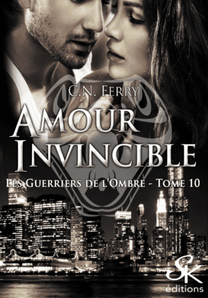 Les Guerriers de l'Ombre 10 : Amour invincible de C.N. FERRY