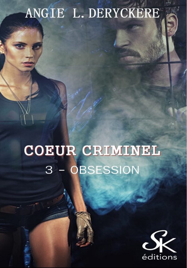 Cœur criminel 3 : Obsession de Angie L. Deryckère