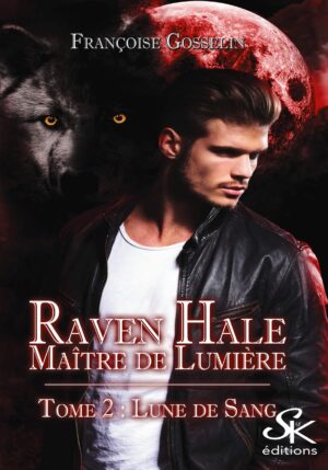 Raven Hale 2 : Lune de sang de Françoise Gosselin