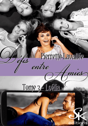 Défis entre amies 3 : Loélia de Pierrette Lavallée