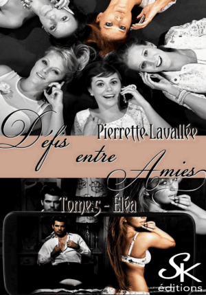 Défis entre amies 5 : Eléa de Pierrette Lavallée