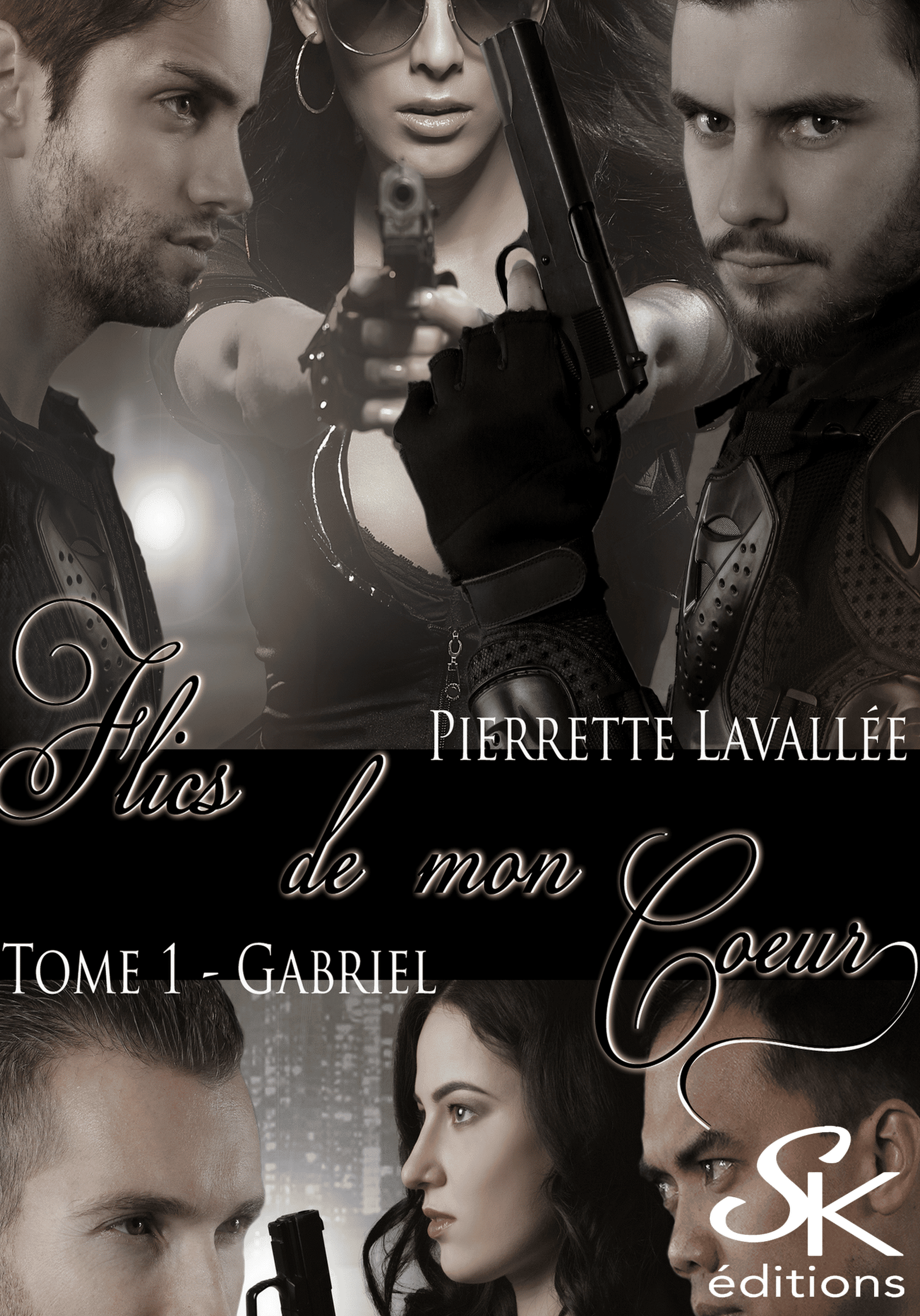 Flics de mon coeur 1 : Gabriel de Pierrette Lavallée