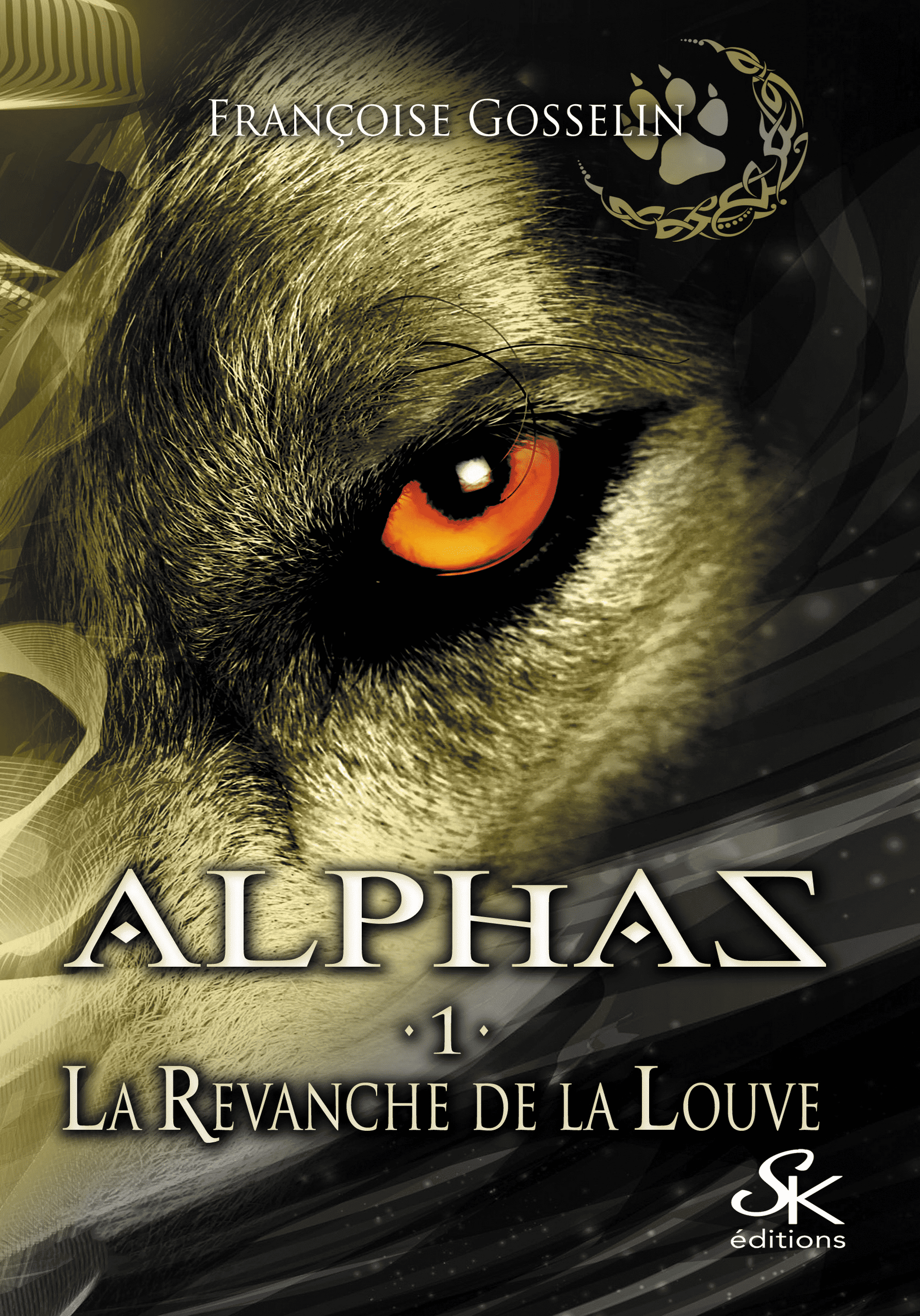 Alphas 1 : La revanche de la louve de Françoise Gosselin