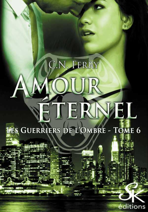 Les Guerriers de l'Ombre 6 : Amour éternel de C.N. FERRY