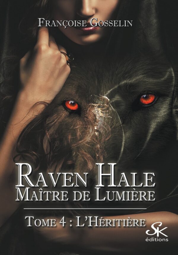 Raven Hale 4 : L'héritière de Françoise Gosselin