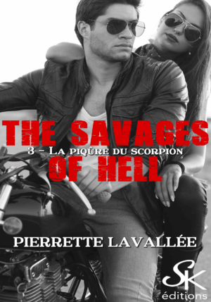 The Savages of hell 3 : La piqûre du scorpion de Pierrette Lavallée