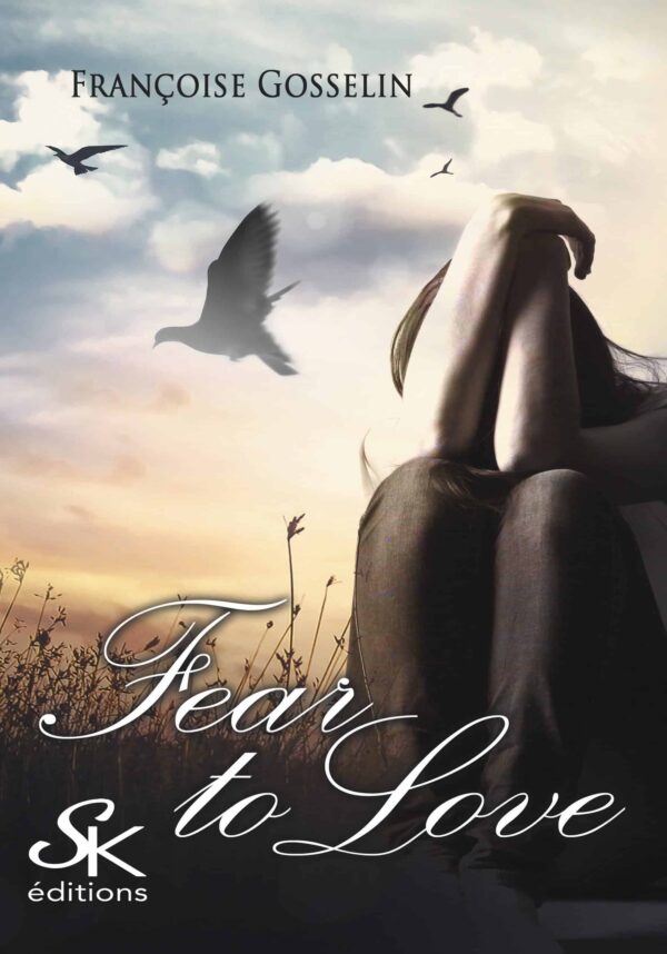 Fear to love de Françoise Gosselin