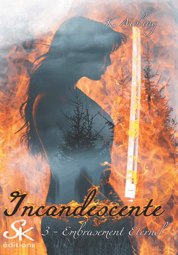 Incandescente 3 : Embrasement éternel de K. Aisling