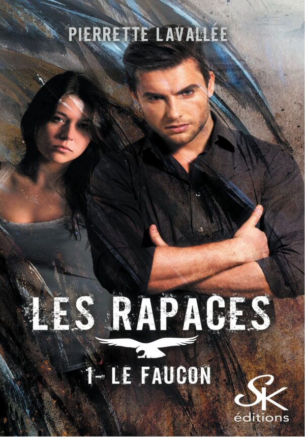Les Rapaces 1 : Le Faucon de Pierrette Lavallée