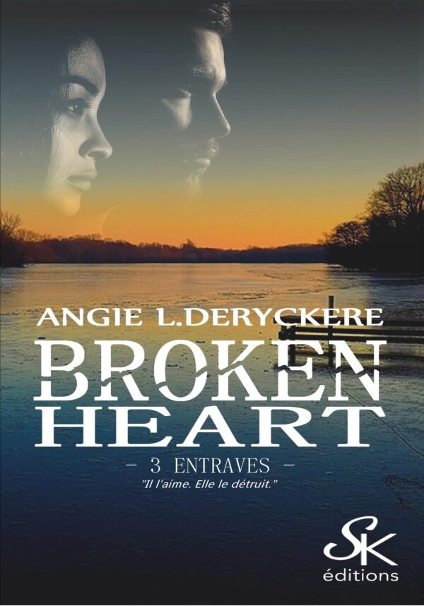 Broken heart 3 : Entraves de Angie L. Deryckère