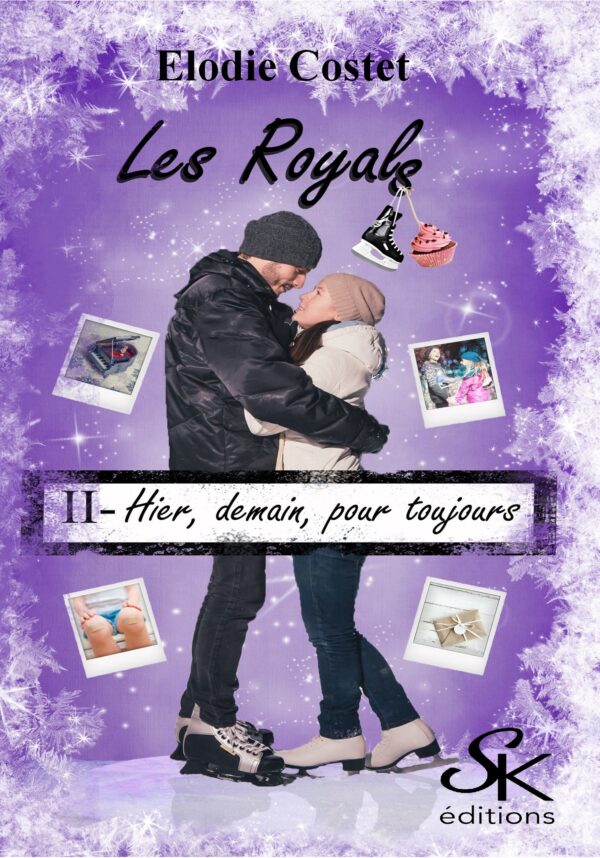 Les Royals 2 : Hier, demain, pour toujours... de Elodie Costet