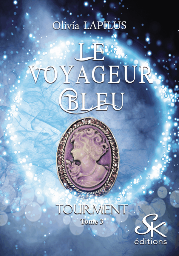 Le voyageur bleu 3 : Tourment de Olivia Lapilus