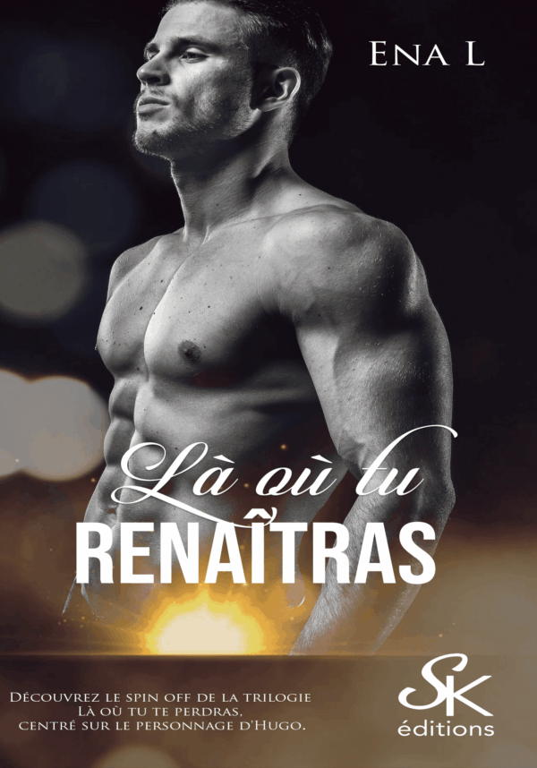 Là où tu renaîtras de Ena L