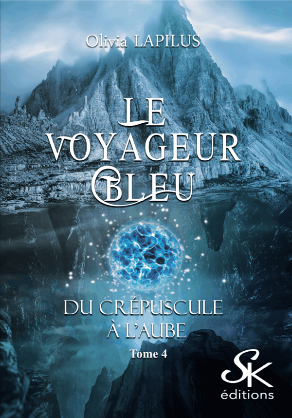 Le voyageur bleu 4 : Du crépuscule à l'aube de Olivia Lapilus