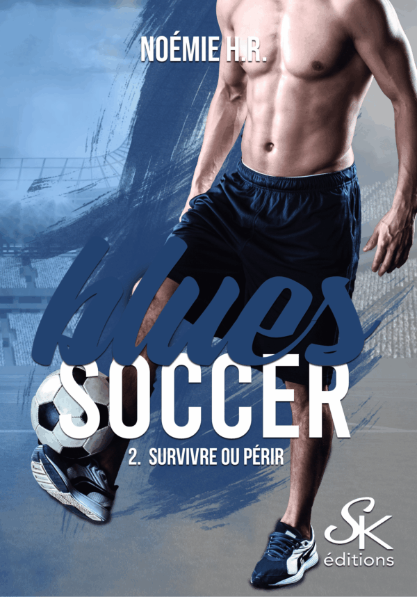 Blues Soccer 2 : Survivre ou périr de Noémie H.R.