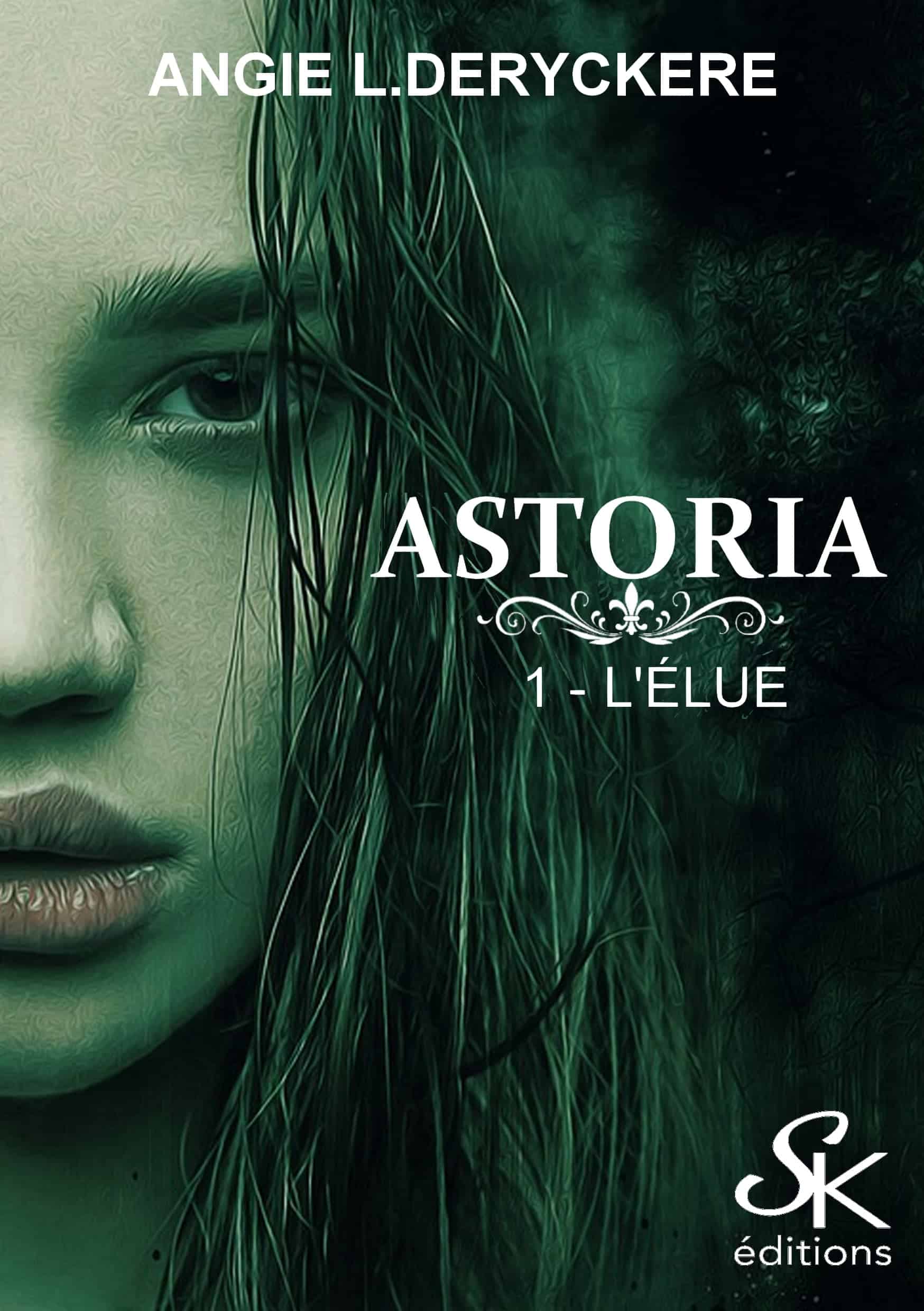 Astoria 1 : L'élue de Angie L. Deryckère