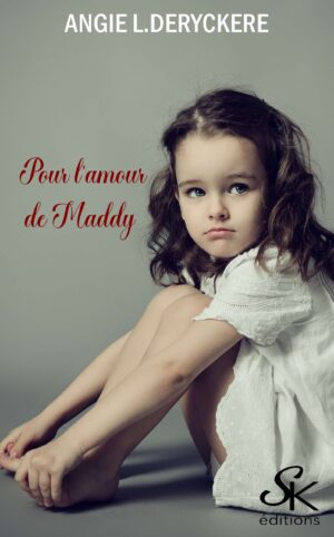 Pour l'amour de Maddy de Angie L. Deryckère