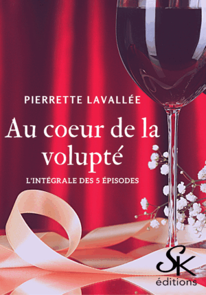 Au coeur de la volupté de Pierrette Lavallée