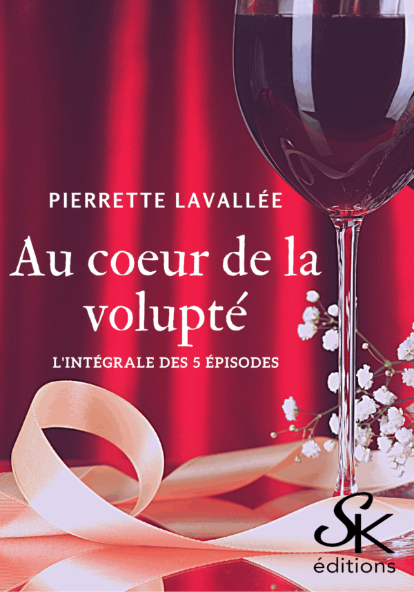 Au coeur de la volupté de Pierrette Lavallée