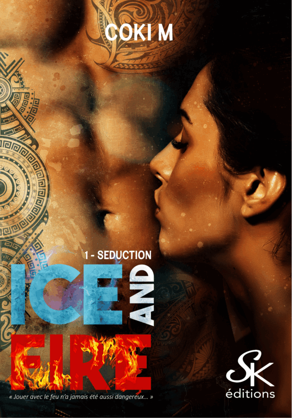 Ice and fire 1 : Séduction de Coki M
