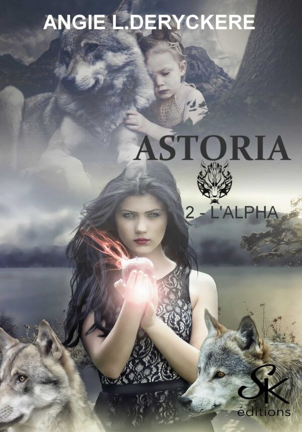 Astoria 2 : L'alpha de Angie L. Deryckère