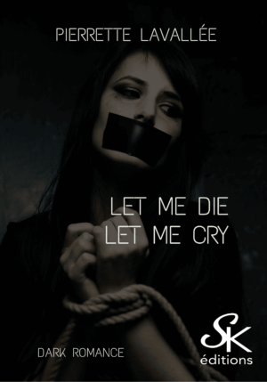 Let me die - Let me cry de Pierrette Lavallée