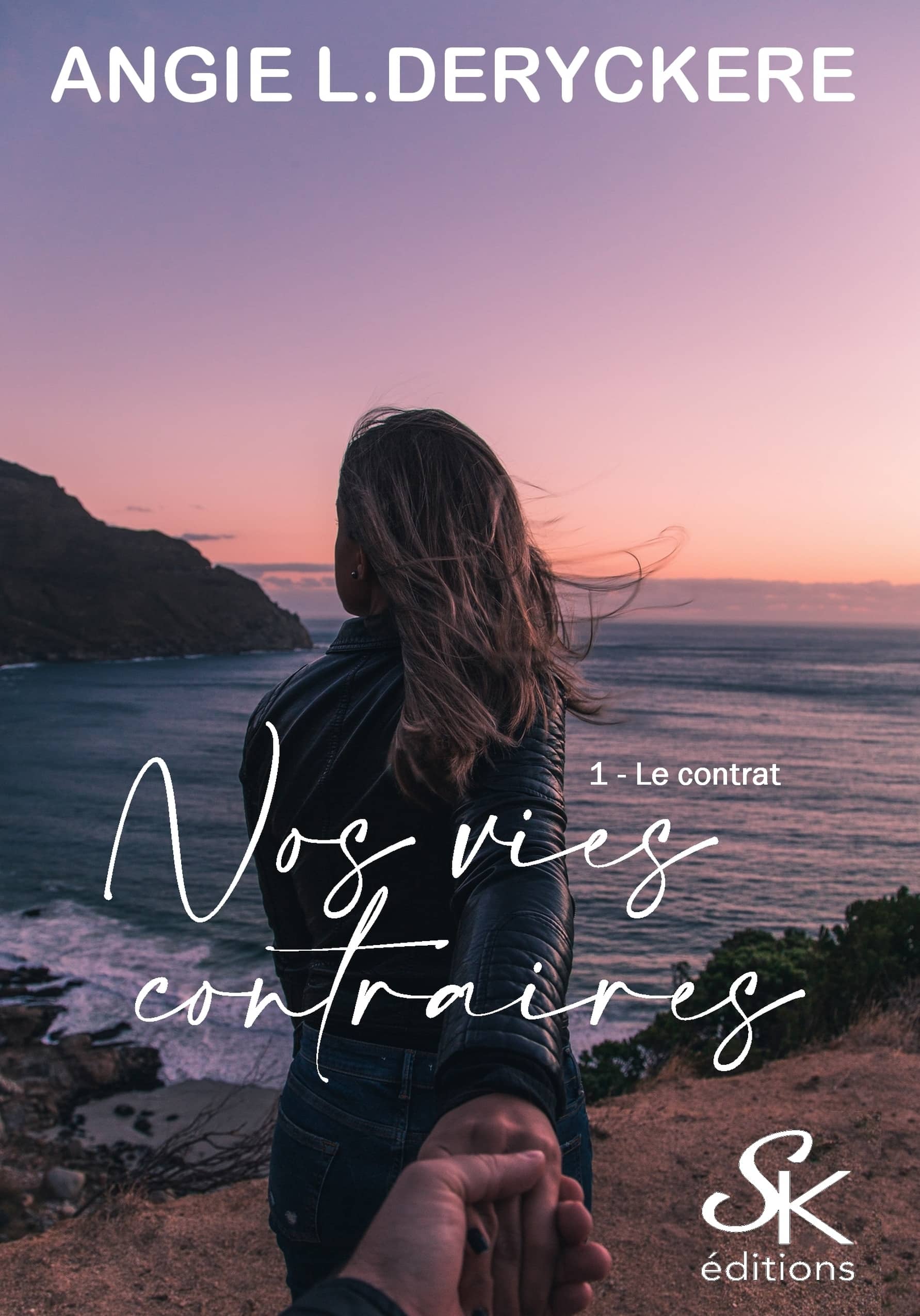 Nos vies contraires 1 : Le contrat de Angie L. Deryckère