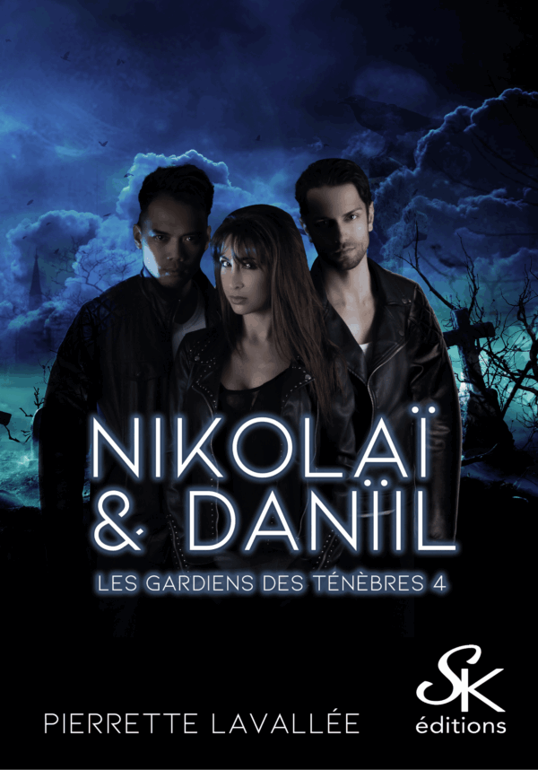 Les gardiens des ténèbres 4 : Danïl et Nikolaï de Pierrette Lavallée