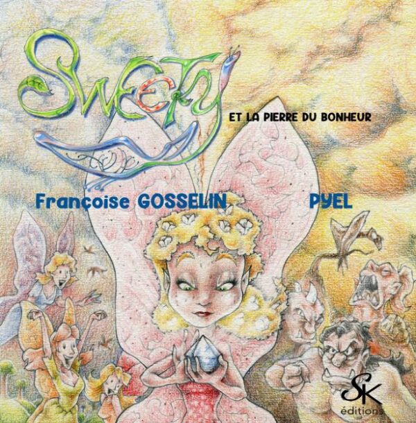 Sweety et la pierre du bonheur de Françoise Gosselin