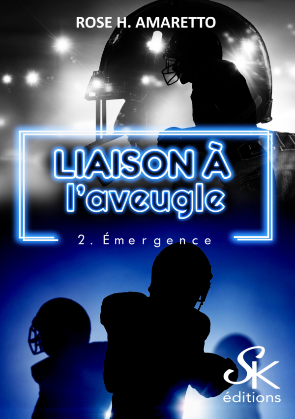 Liaison à l'aveugle 2 : Emergence de Rose H. Amaretto