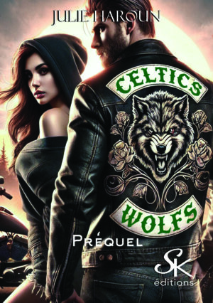 Le biker et l'orpheline : préquel de Celtic's Wolfs de Julie Haroun