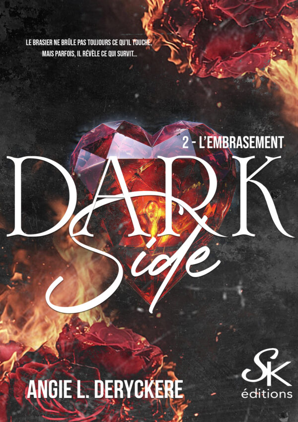 Dark Side 2 : L'embrasement de Angie L. Deryckère